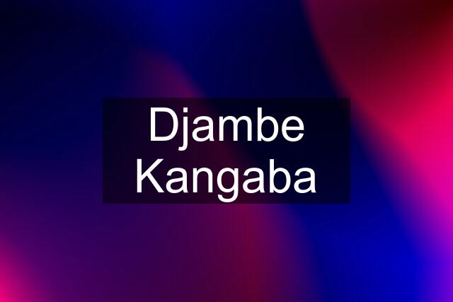 Djambe Kangaba