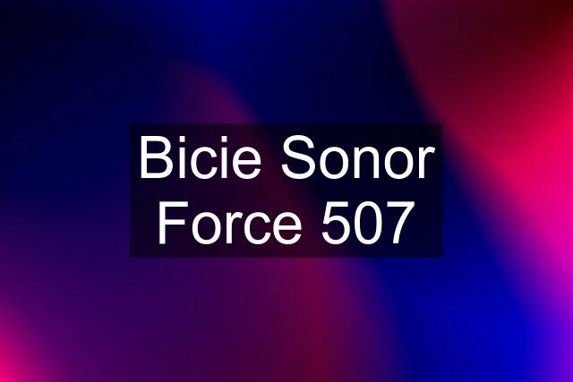 Bicie Sonor Force 507