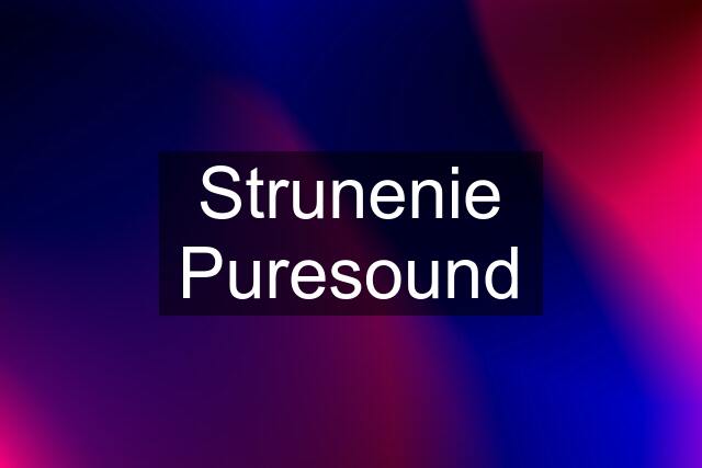 Strunenie Puresound