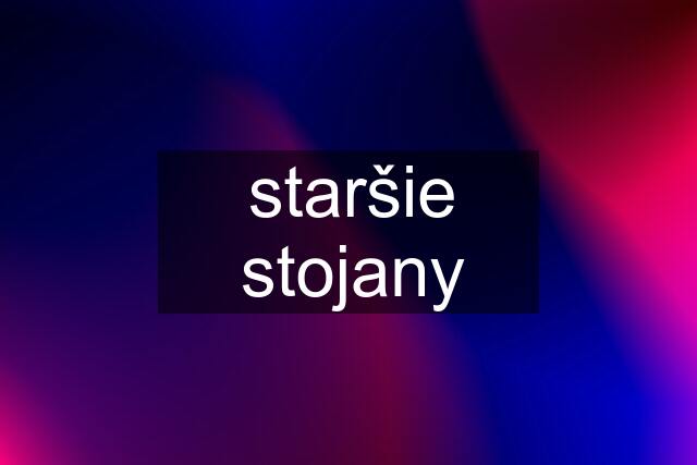 staršie stojany