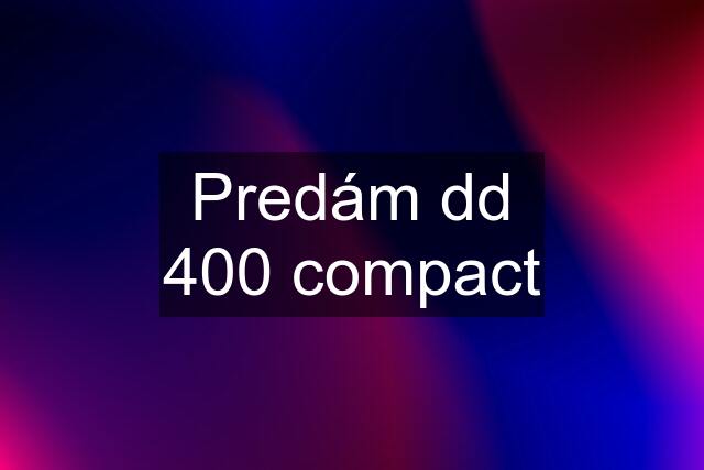 Predám dd 400 compact