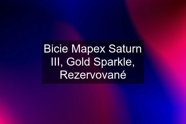 Bicie Mapex Saturn III, Gold Sparkle, Rezervované