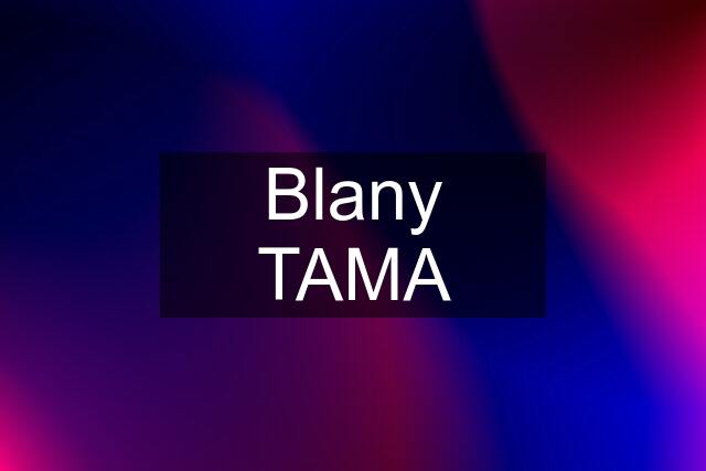 Blany TAMA