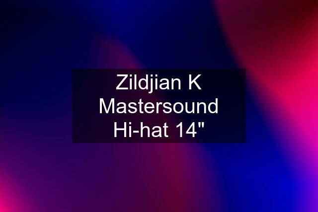 Zildjian K Mastersound Hi-hat 14"