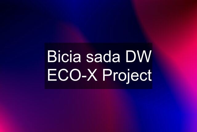 Bicia sada DW ECO-X Project