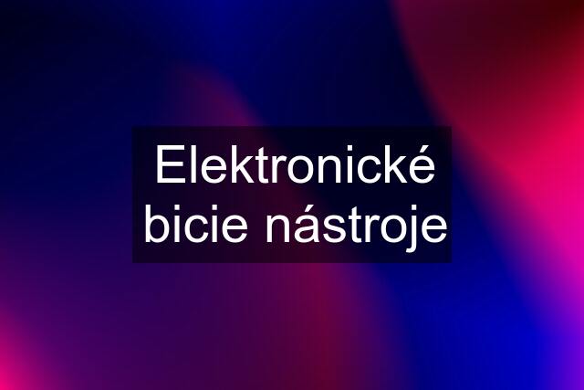 Elektronické bicie nástroje