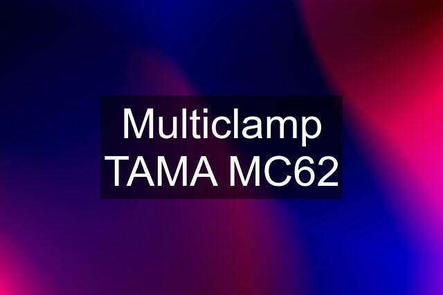 Multiclamp TAMA MC62