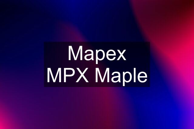 Mapex MPX Maple