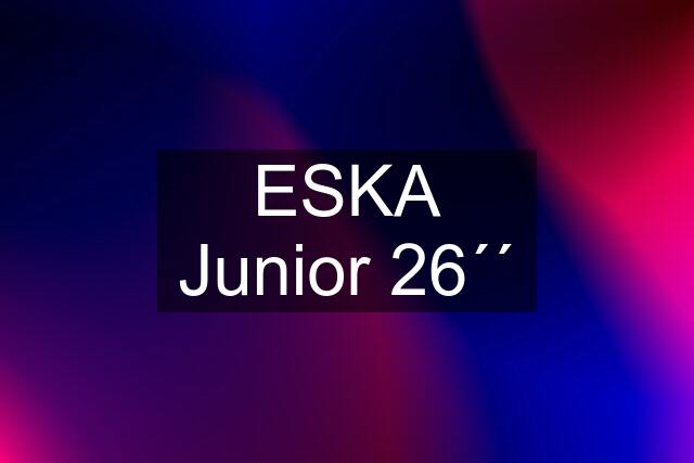 ESKA Junior 26´´