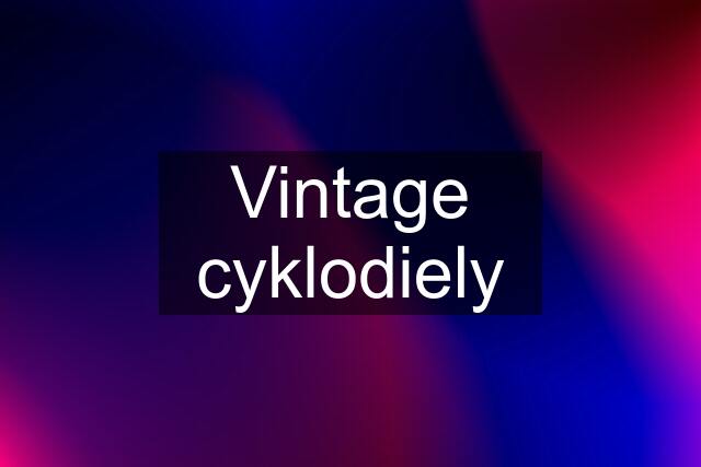 Vintage cyklodiely