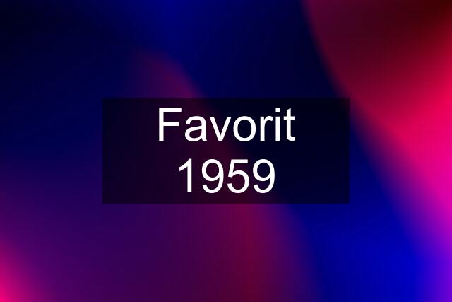 Favorit 1959