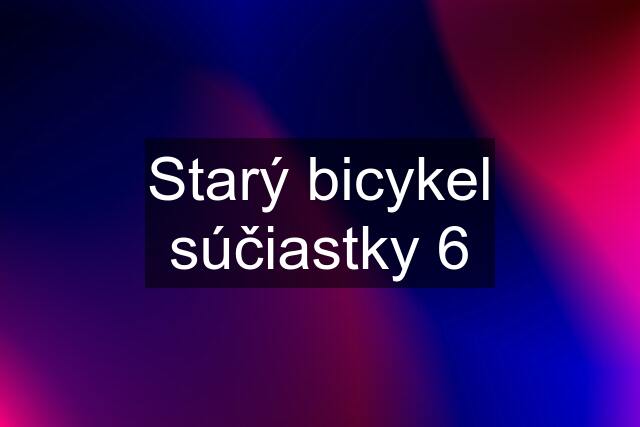 Starý bicykel súčiastky 6