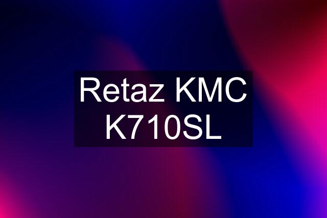 Retaz KMC K710SL