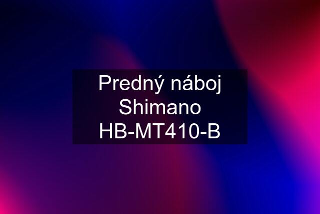 Predný náboj Shimano HB-MT410-B