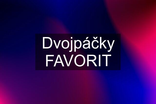 Dvojpáčky FAVORIT