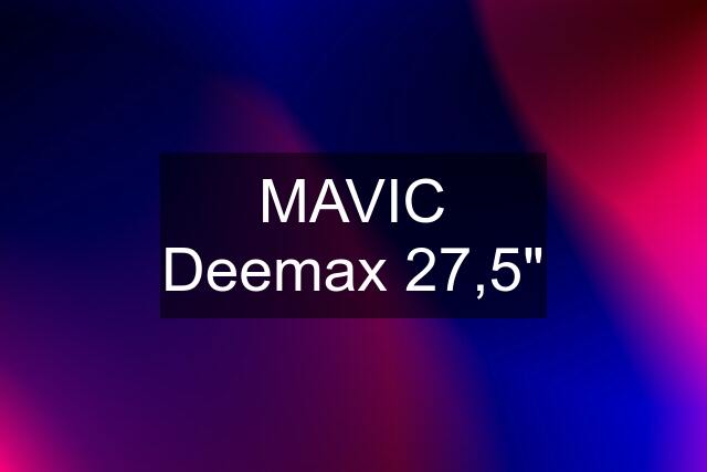 MAVIC Deemax 27,5"