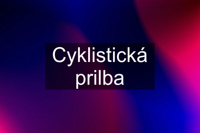 Cyklistická prilba