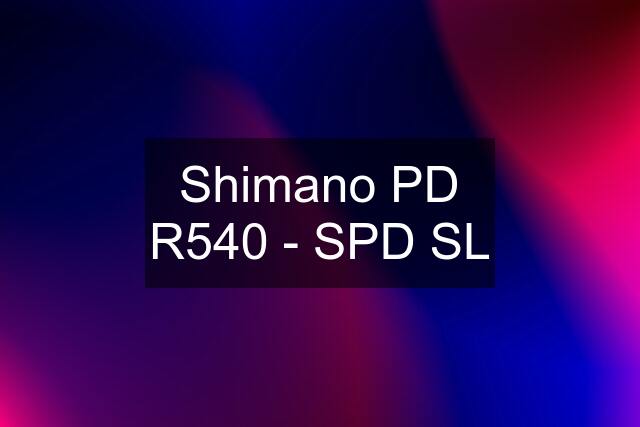 Shimano PD R540 - SPD SL