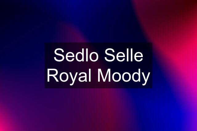 Sedlo Selle Royal Moody