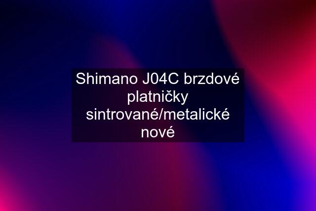 Shimano J04C brzdové platničky sintrované/metalické nové