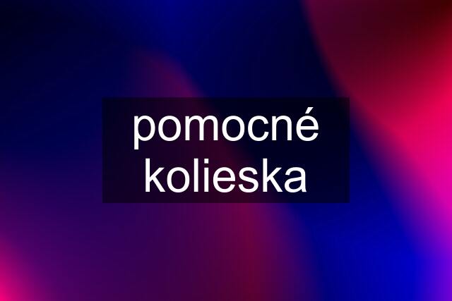 pomocné kolieska