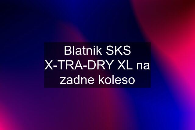 Blatnik SKS X-TRA-DRY XL na zadne koleso