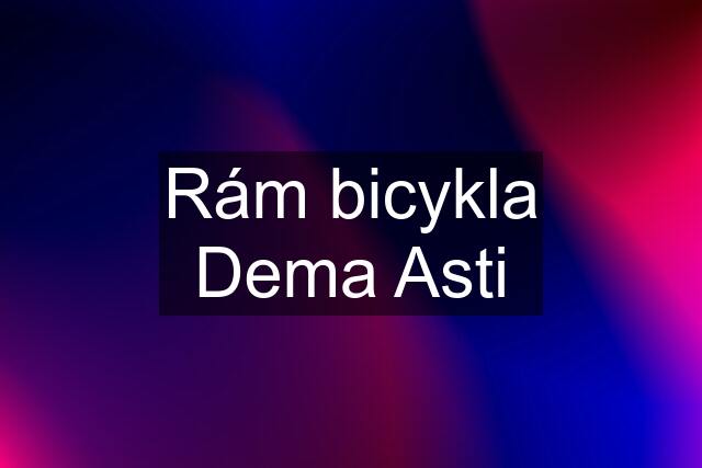 Rám bicykla Dema Asti