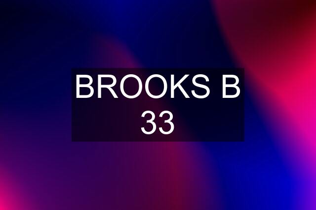 BROOKS B 33