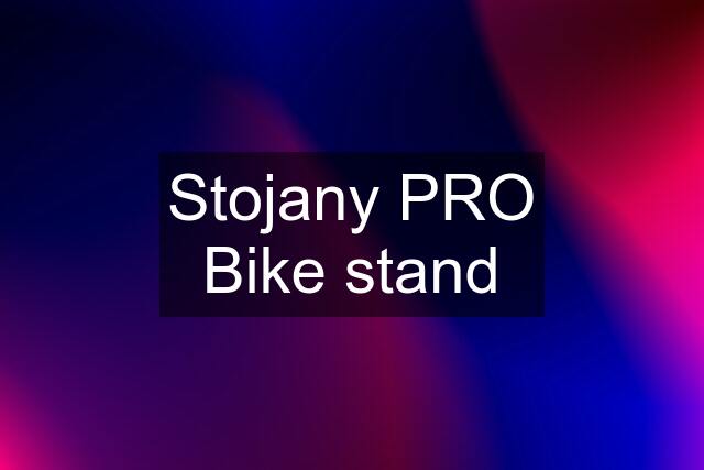 Stojany PRO Bike stand