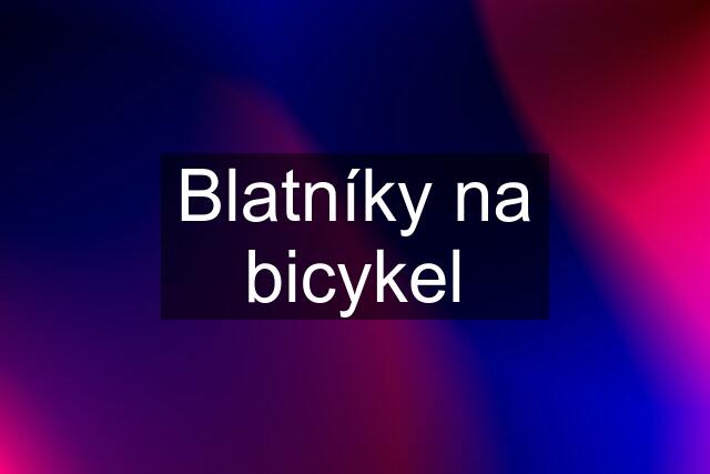 Blatníky na bicykel