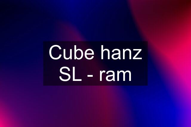 Cube hanz SL - ram