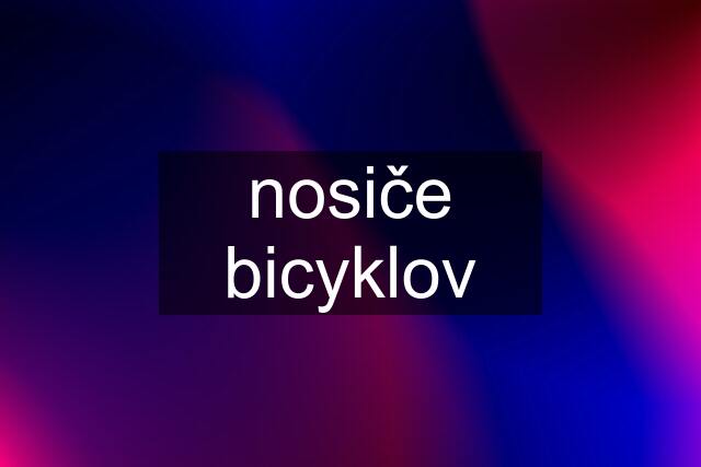 nosiče bicyklov