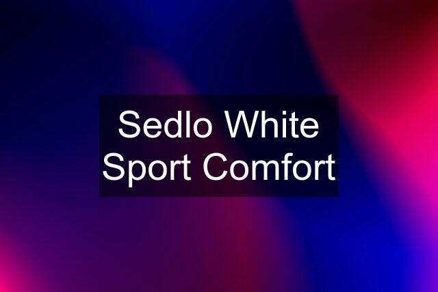 Sedlo White Sport Comfort