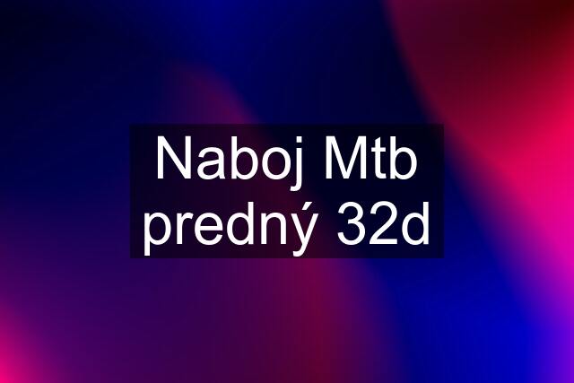 Naboj Mtb predný 32d