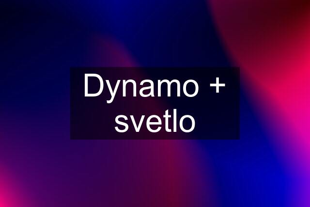 Dynamo + svetlo