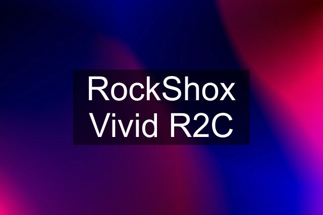RockShox Vivid R2C