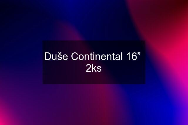 Duše Continental 16”  2ks