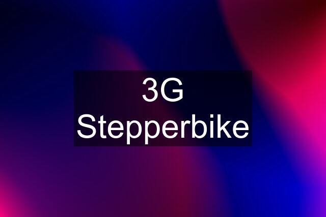 3G Stepperbike