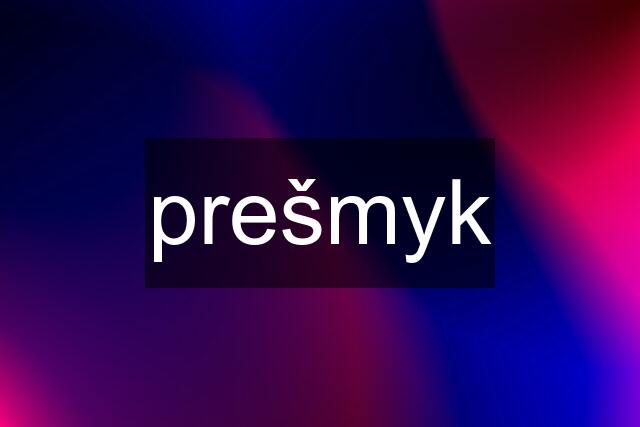 prešmyk