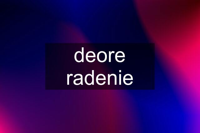 deore radenie