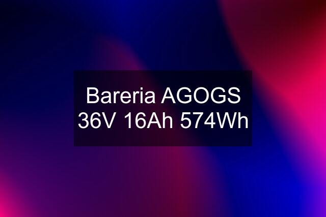 Bareria AGOGS 36V 16Ah 574Wh