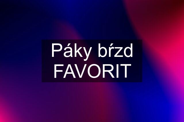 Páky bŕzd FAVORIT