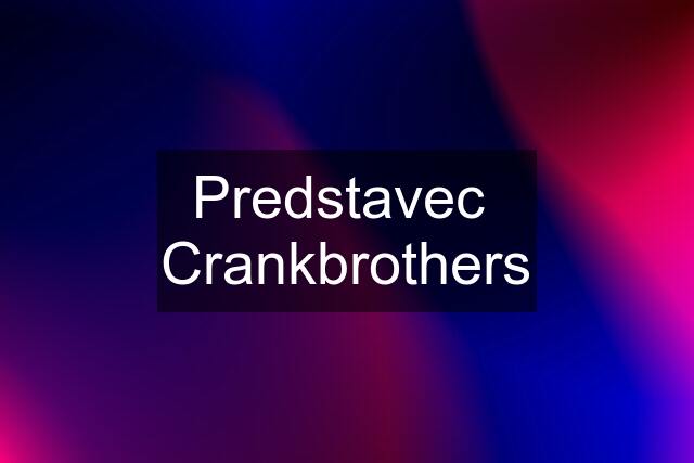 Predstavec  Crankbrothers