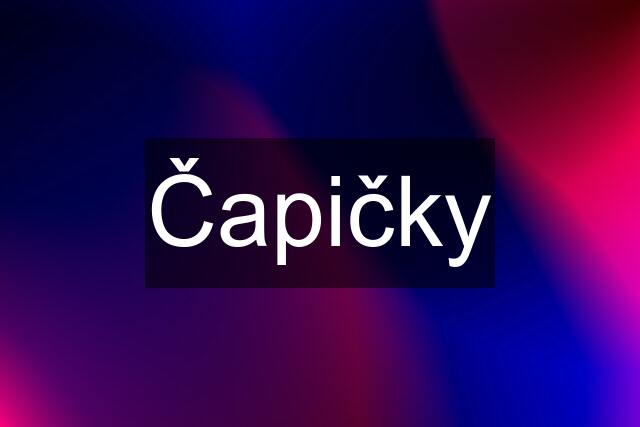 Čapičky