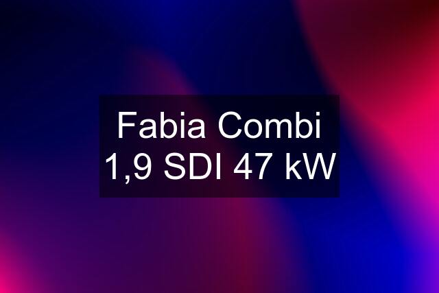 Fabia Combi 1,9 SDI 47 kW