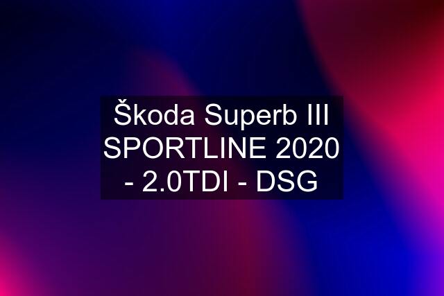 Škoda Superb III SPORTLINE 2020 - 2.0TDI - DSG