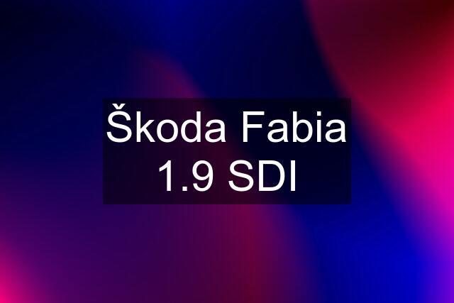 Škoda Fabia 1.9 SDI