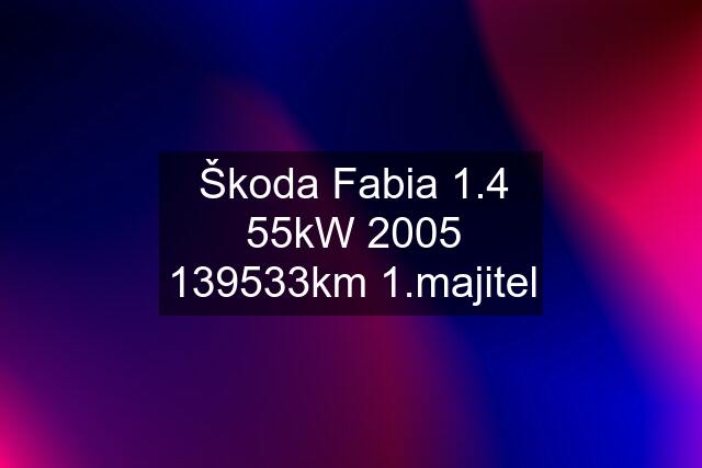 Škoda Fabia 1.4 55kW km 1.majitel