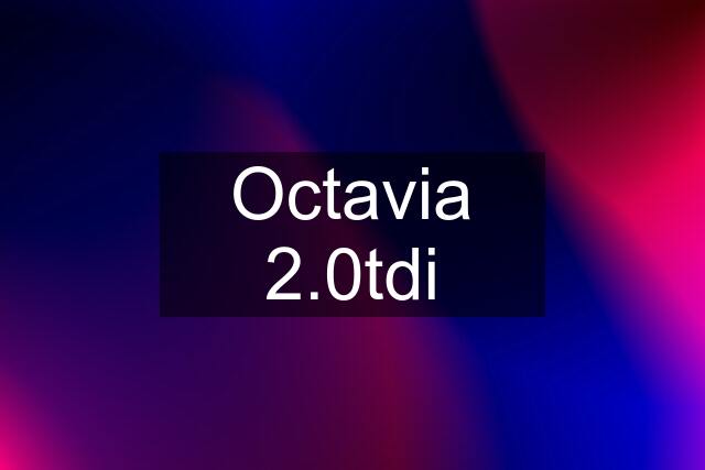 Octavia 2.0tdi