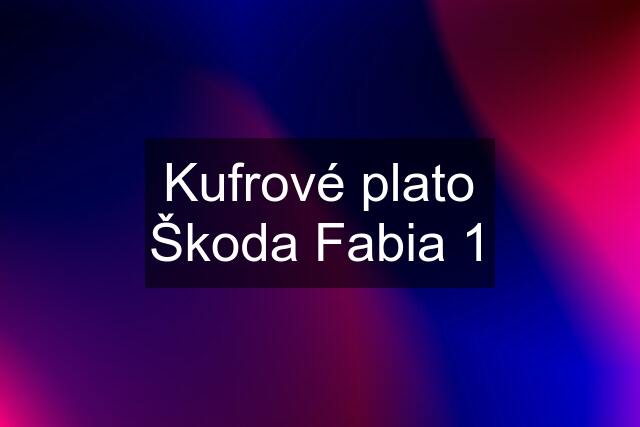 Kufrové plato Škoda Fabia 1